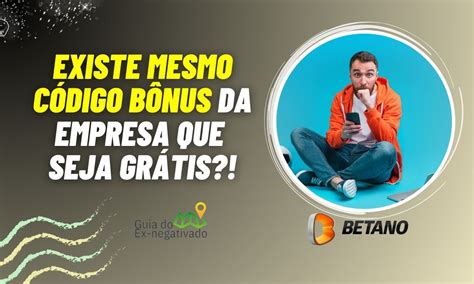 bug bonus betano,betano código de desconto